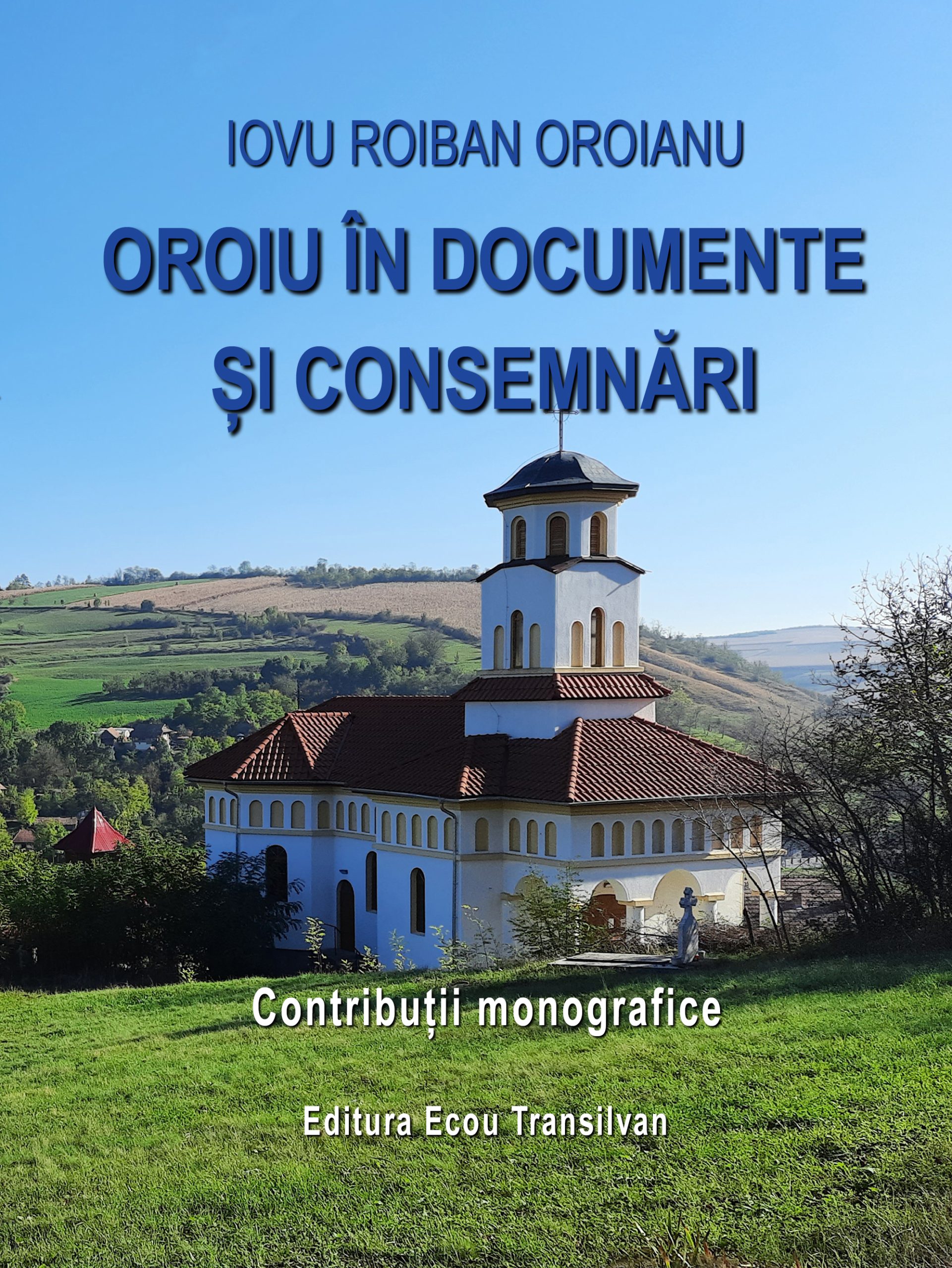 Oroiu în documente și consemnări - La 690 de ani de la prima atestare (1332-2022)