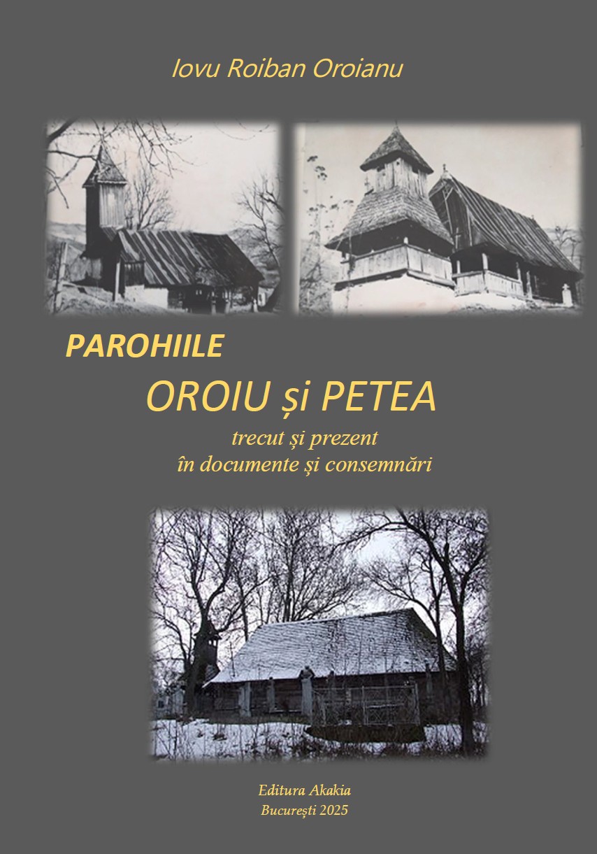 R00119 - Parohiile Oroiu și Petea. Trecut și prezent în documente și consemnări - Iovu Roiban Oroianu